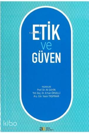 Etik ve Güven | Ali Şahin | Atlas Akademi Yayınları