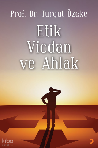 Etik, Vicdan ve Ahlak