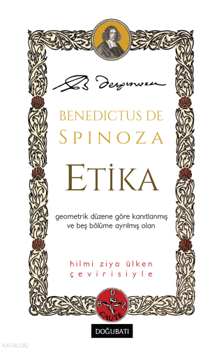 Etika ;Benedictus de Spinoza | Benedictus de Spinoza | Doğu Batı Yayın