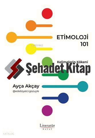 Etimoloji 101;Kelimelerin Kökeni