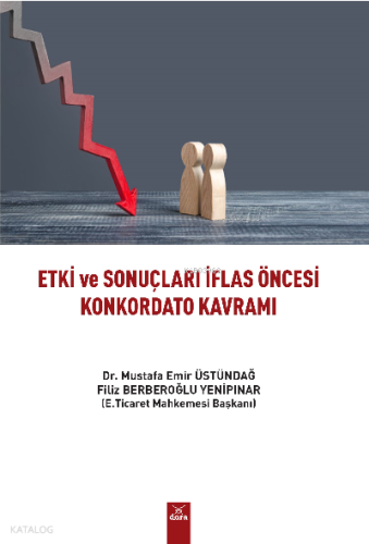 Etki Ve Sonuçları İflas Öncesi Konkordato Kavramı