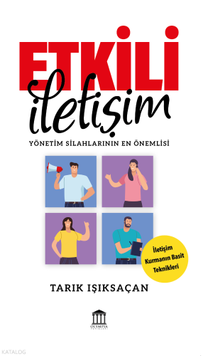 Etkili İletişim; Yönetim Silahlarının En Önemlisi