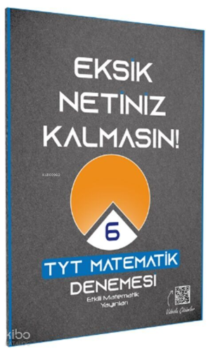 Etkili Matematik Yayınları TYT Etkili Matematik Eksik Netiniz Kalmasın 6 Deneme