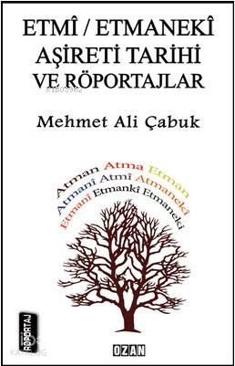 Etmi-Etmaneki Aşireti Tarihi ve Röportajlar