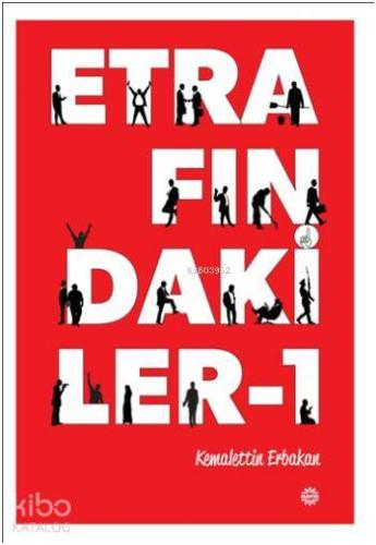 Etrafındakiler - 1 | Kemalettin Erbakan | Mahya Yayıncılık