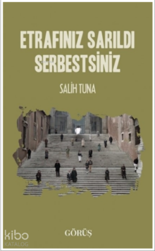 Etrafınız Sarıldı Serbestsiniz