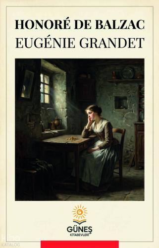 Eugénie Grandet | Honore De Balzac | Güneş Kitabevleri Yayınları