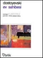 Ev Sahibesi | Fyodor Mihayloviç Dostoyevski | Varlık Yayınları