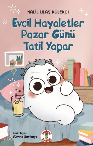 Evcil Hayaletler Pazar Günü Tatil Yapar | Halil Ulaş Külekçi | Sihirli