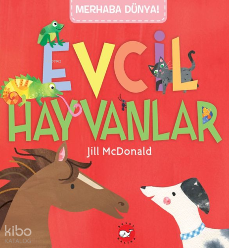 Evcil Hayvanlar;Merhaba Dünya Serisi | Jill McDonald | Beyaz Balina Ya