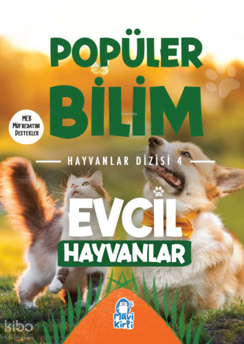Evcil Hayvanlar - Popüler Bilim Hayvanlar Dizisi 4 | Kolektif | Mavi K