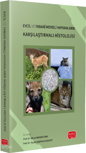 Evcil ve Yabani Memeli Hayvanların Karşılaştırmalı Histolojisi | Kolek