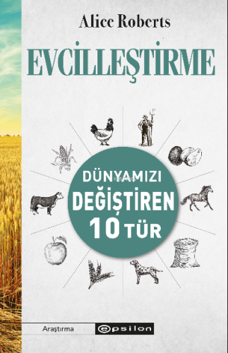 Evcilleştirme;Dünyamızı Değiştiren 10 Tür