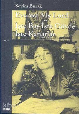 Everest My Lord; İşte Baş İşte Gövde İşte Kanatlar | Sevim Burak | Yap