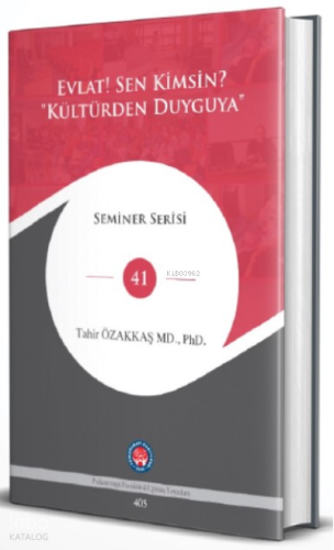 Evlat! Sen Kimsin?;Kültürden Duyguya