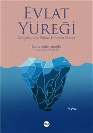 Evlat Yüreği; Bilinçdışından Bilince Dökülen Dizeler