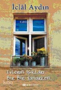 Evlerin Işıkları Bir Bir Yanarken