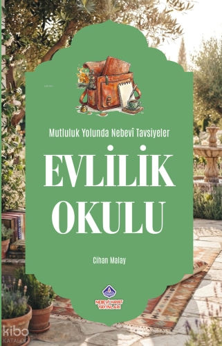 Evlilik Okulu Mutluluk Yolunda Nebevi Tavsiyeler | Cihan Malay | Nebev