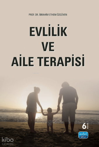 Evlilik ve Aile Terapisi | İbrahim Ethem Özgüven | Nobel Akademik Yayı
