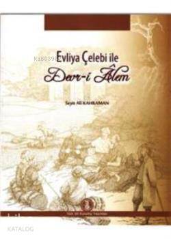 Evliya Çelebi ile Devr-i Alem | Seyit Ali Kahraman | Türk Dil Kurumu