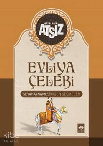 Evliya Çelebi Seyahatnamesi'nden Seçmeler (Ciltli)