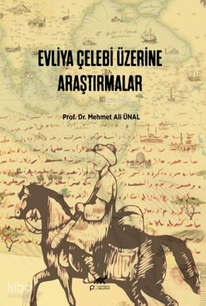 Evliya Çelebi Üzerine Araştırmalar