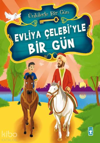 Evliya Çelebiyle Bir Gün | Mustafa Orakçı | Timaş Çocuk
