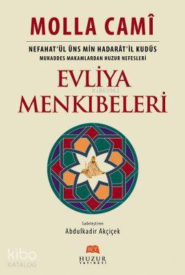 Evliya Menkıbeleri (2.Hamur); Nefahat'ül Üns Min Hadarat'il Kudüs - Mukaddes Makamlardan Huzur Nefesleri