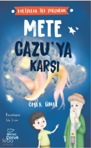 Evliyalar İle Yolculuk ;Mete Cazu’ya Karşı | Ömer Ünal | Mecaz Çocuk