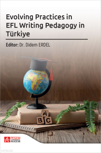 Evolving Practices in EFL Writing Pedagogy in Türkiye | Kolektif | Peg