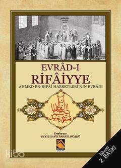 Evrad-ı Rifaiyye; Ahmed Er-Rifai Hazretlerinin Evrâdı