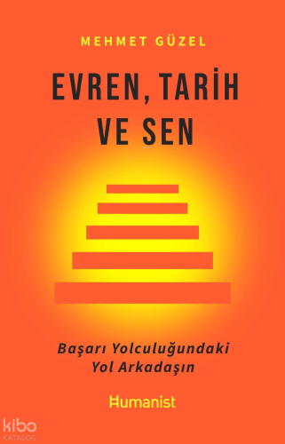 Evren, Tarih ve Sen Başarı Yolculuğundaki Yol Arkadaşın