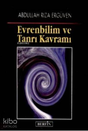 Evrenbilim ve Tanrı Kavramı | Abdullah Rıza Ergüven | Berfin Yayınları