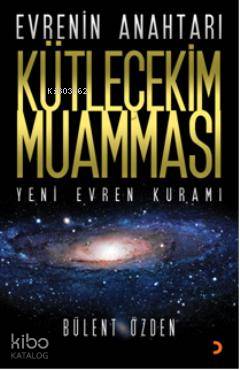 Evrenin Anahtarı Kütleçekim Muamması; Yeni Evren Kuramı