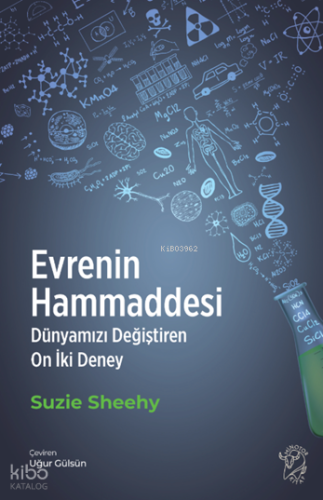 Evrenin Hammaddesi – Dünyamızı Değiştiren On İki Deney | Suzie Sheehy 