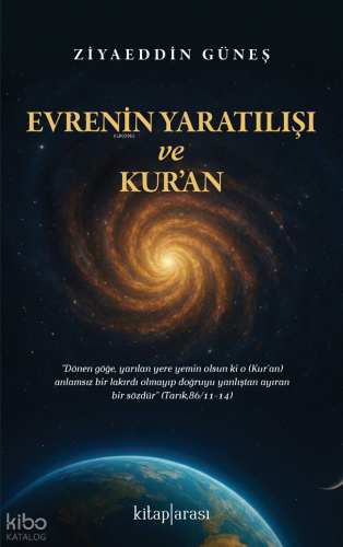 Evrenin Yaratılışı ve Kur’an | Ziyaeddin Güneş | Kitap Arası