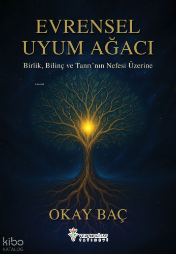 Evrensel Uyum Ağacı;Birlik, Bilinç ve Tanrı'nın Nefesi Üzerine | Okay 