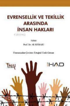 Evrensellik ve Tekillik Arasında İnsan Hakları