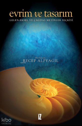 Evrim ve Tasarım;Gelen-eksel ve Çağdaş Metinler Seçkisi | Kolektif | İ