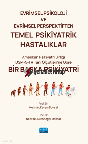 Evrimsel Psikoloji ve Evrimsel Perspektiften Temel Psikiyatrik Hastalıklar