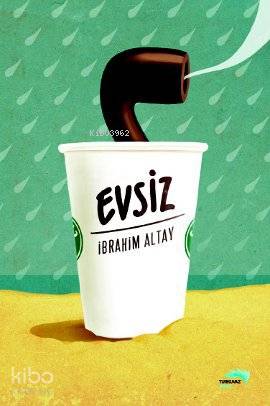 Evsiz | İbrahim Atalay | Turkuvaz Kitap