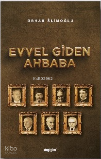 Evvel Giden Ahbaba | Orhan Alimoğlu | Değişim Yayınları