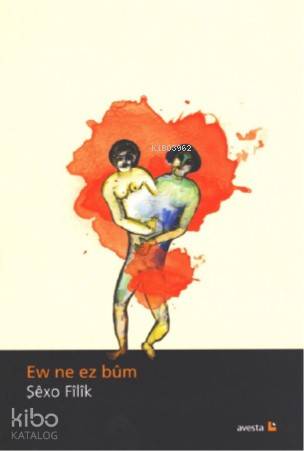 Ew Ne Ez Bûm | Şexo Filik | Avesta Yayınları