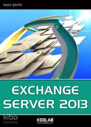 Exchange Server 2013 | Nedim Şahin | Kodlab Yayıncılık