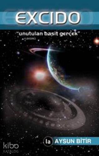 Excido; Unutulan Basit Gerçek