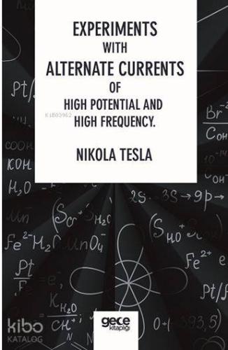Experiments With Alternate Currents Of High Potential And High Frequency