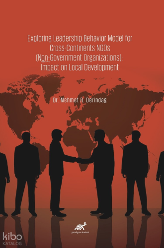 Exploring Leadership Behavior Model for Cross-Continents NGOs ;(Non-Government Organizations): Impact on Local Development