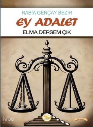 Ey Adalet Elma Dersem Çık | Rabia Gençay Bezir | Simer Yayıncılık