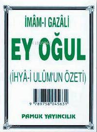 Ey Oğul (Sohbet-004); (İhya-i Ulumun Özeti) | İmam-ı Gazali | Pamuk Ya