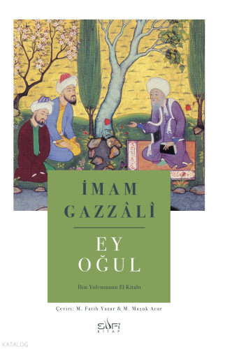 Ey Oğul | İmam Gazzâlî | Sufi Kitap